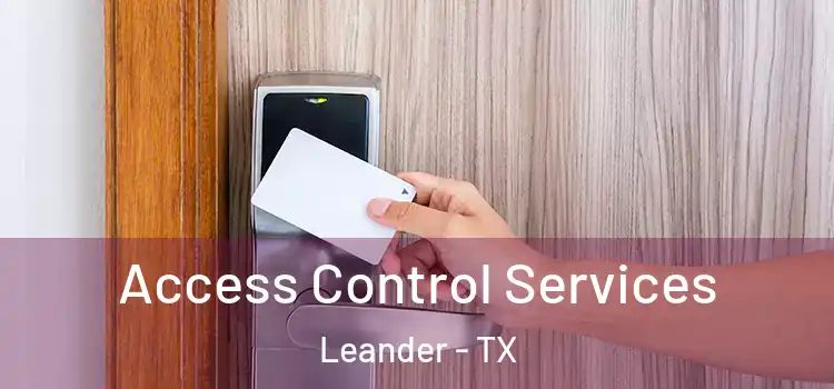 Access Control Services Leander - TX