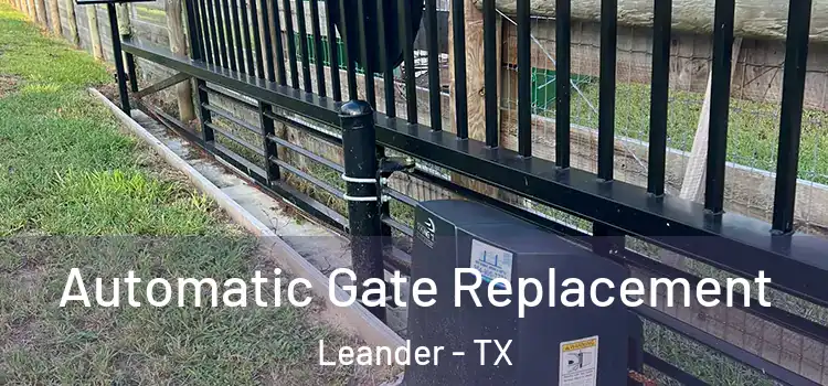 Automatic Gate Replacement Leander - TX