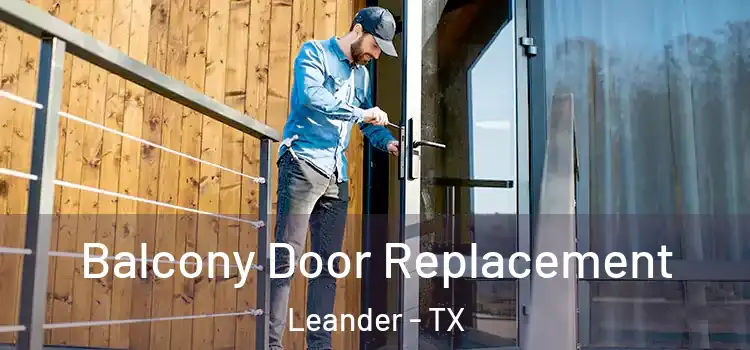  Balcony Door Replacement Leander - TX