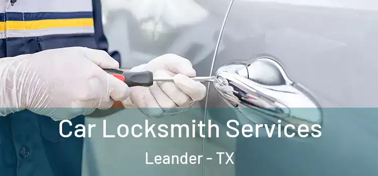  Car Locksmith Services Leander - TX