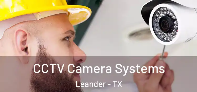  CCTV Camera Systems Leander - TX