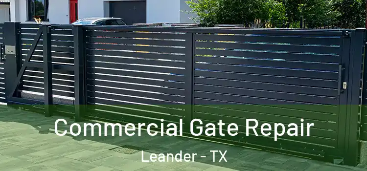 Commercial Gate Repair Leander - TX