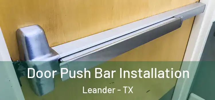  Door Push Bar Installation Leander - TX