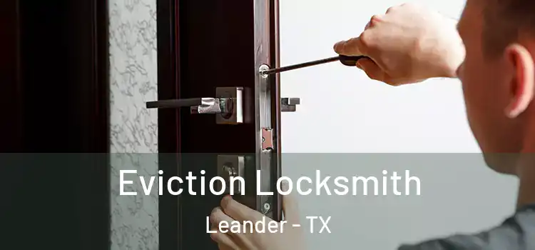  Eviction Locksmith Leander - TX