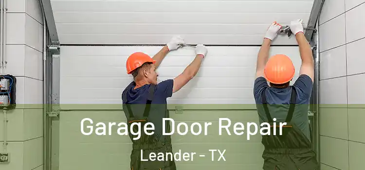  Garage Door Repair Leander - TX