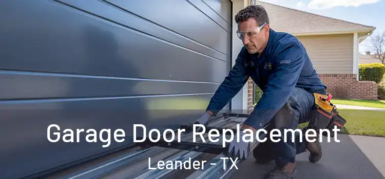 Garage Door Replacement Leander - TX