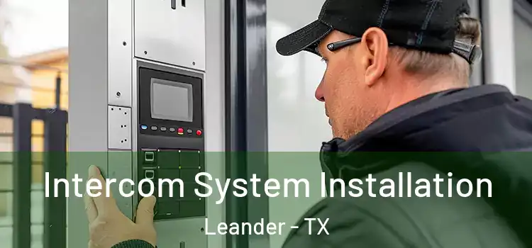 Intercom System Installation Leander - TX