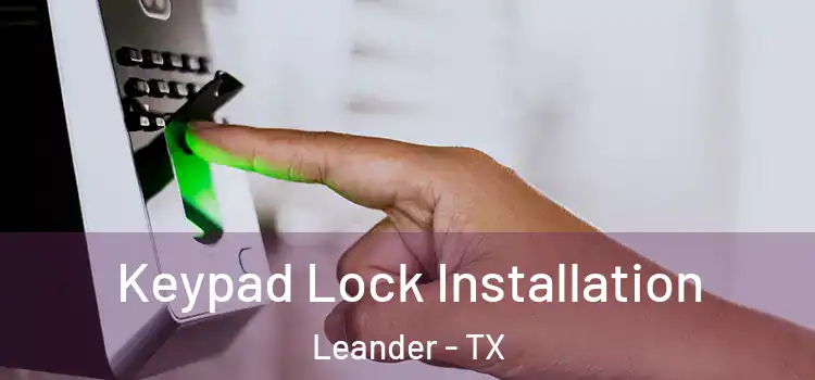 Keypad Lock Installation Leander - TX