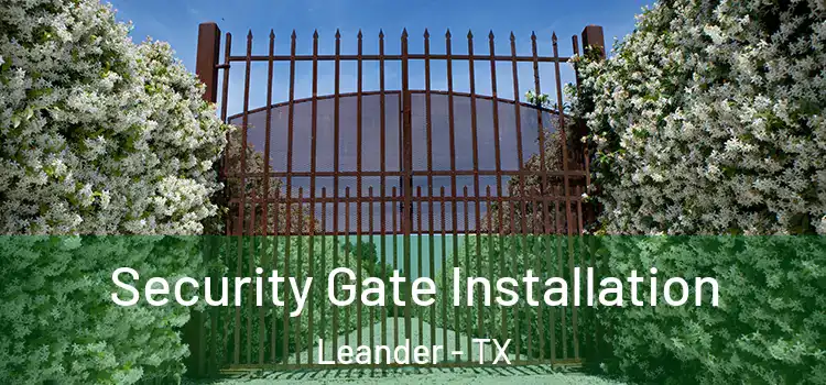Security Gate Installation Leander - TX