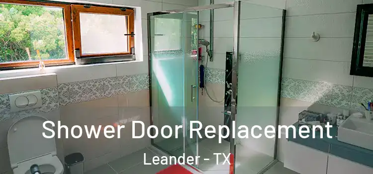 Shower Door Replacement Leander - TX